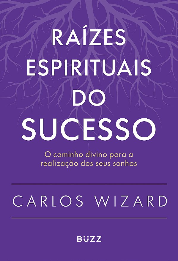 Livro Raízes espirituais do sucesso: O caminho divino para a re...