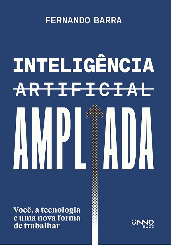 Livro Inteligência artificial ampliada: Você, a tecnologia e um...