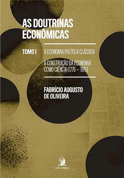 Livro As doutrinas econômicas: Tomo I - A economia políti...