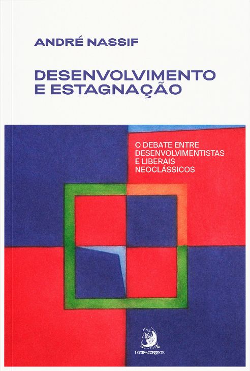 Livro Desenvolvimento e estagnação: o debate entre desenvolvime...