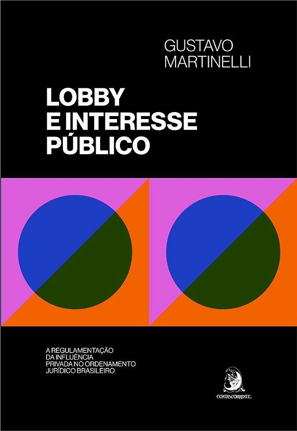 Livro Lobby e interesse público: a regulamentação da infl...