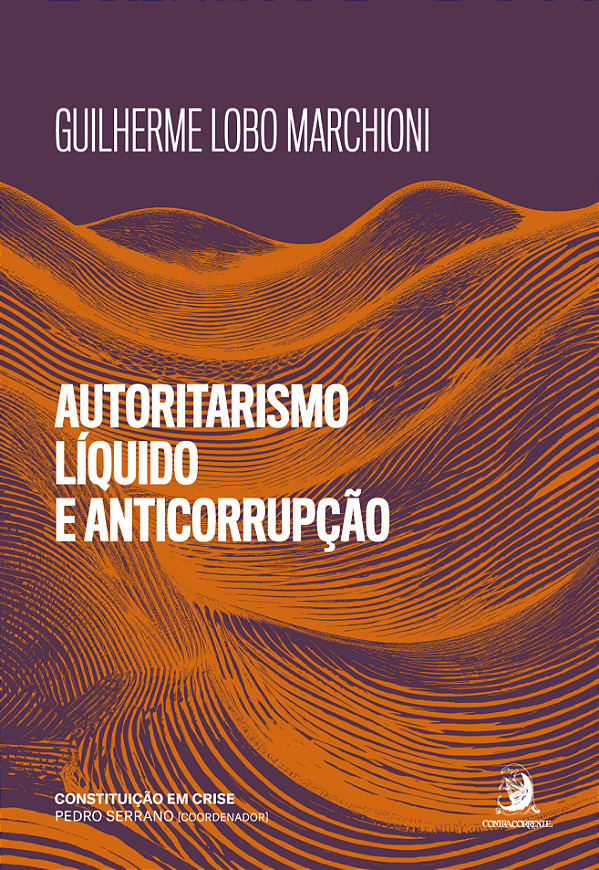 Livro Autoritarismo líquido e anticorrupção: medidas de e...