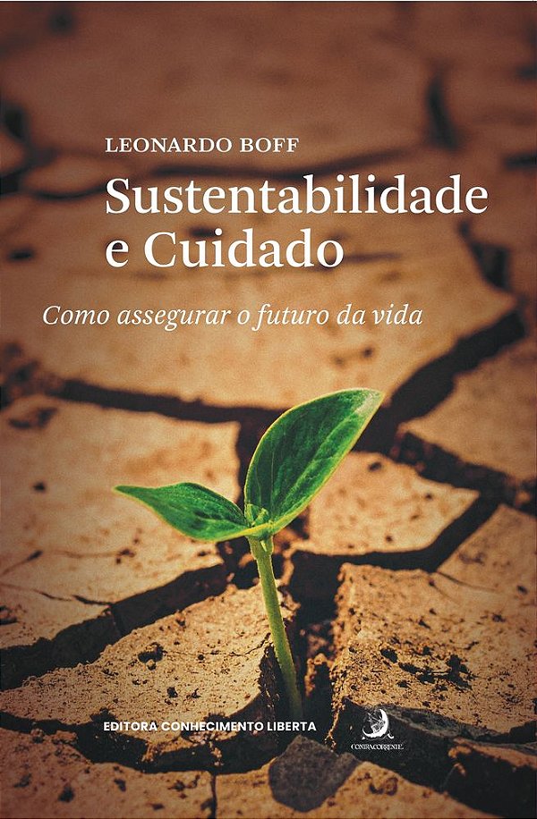 Livro Sustentabilidade e cuidado: como assegurar o futuro da vi...