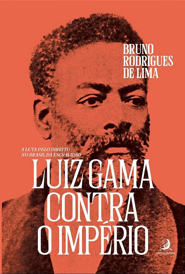 Livro Luiz Gama contra o Império: a luta pelo direito no ...