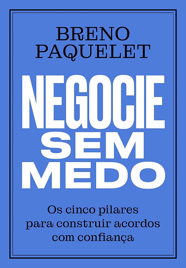 Livro Negocie sem medo: Os cinco pilares para construir a...