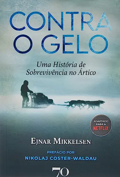 Livro Contra o gelo: uma história de sobrevivência no Árt...