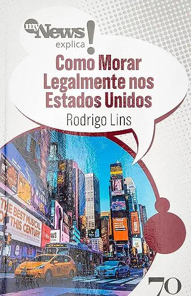 Livro Mynews Explica Como morar legalmente nos Estados Un...