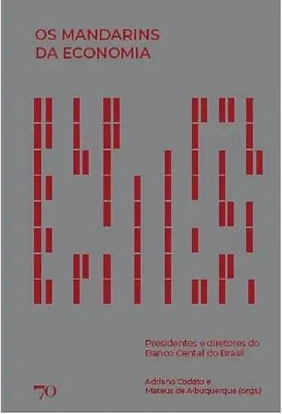Livro Os mandarins da economia: presidentes e diretores d...
