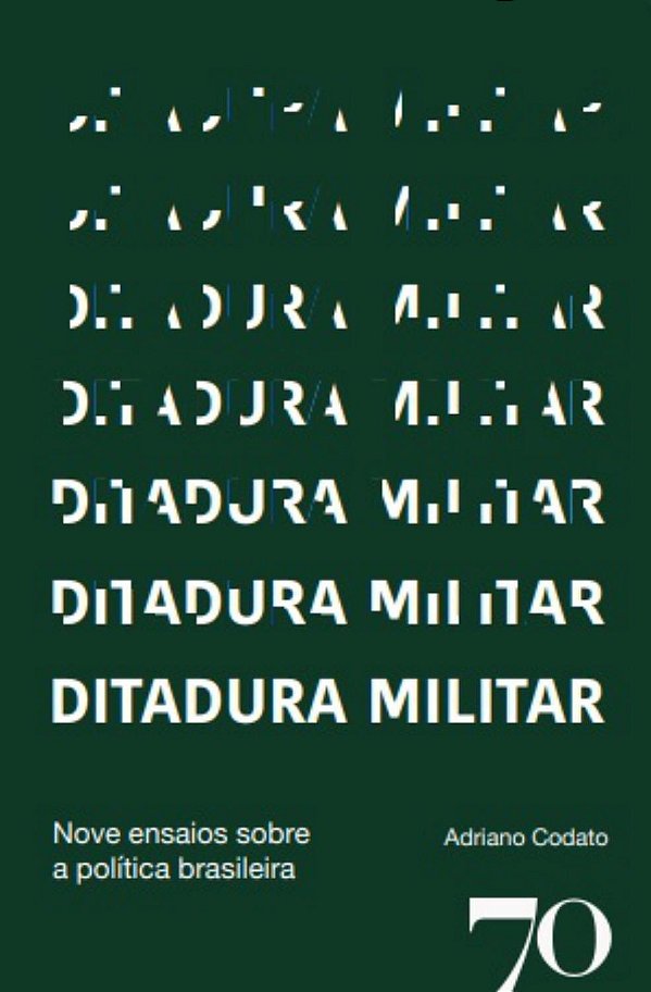 Livro Ditadura militar: nove ensaios sobre a política bra...