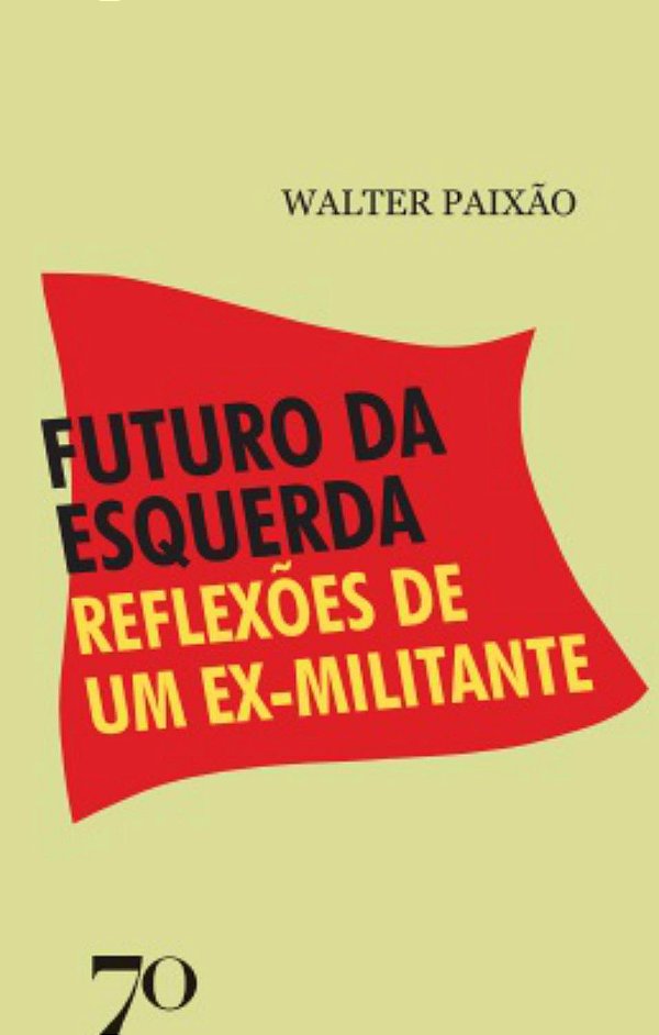 Livro Futuro da esquerda: reflexões de um ex-militante