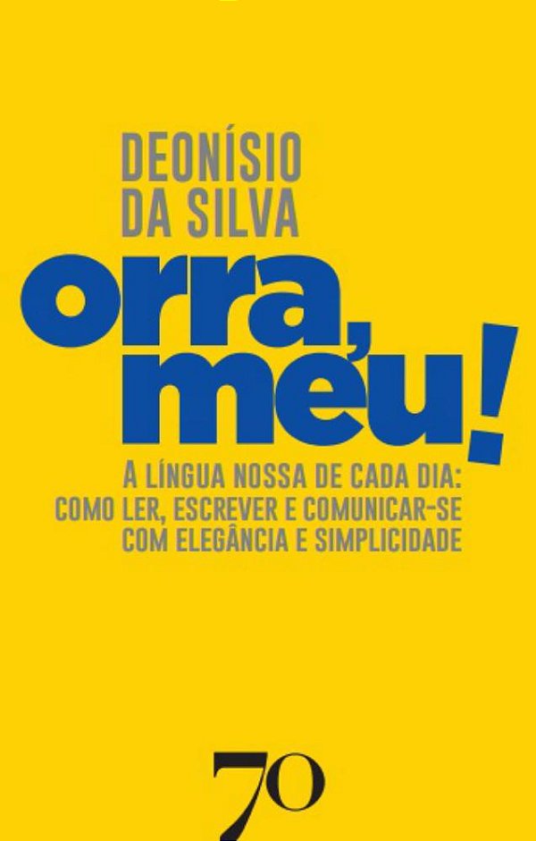 Livro Ôrra, meu!: a língua nossa de cada dia: como ler, e...
