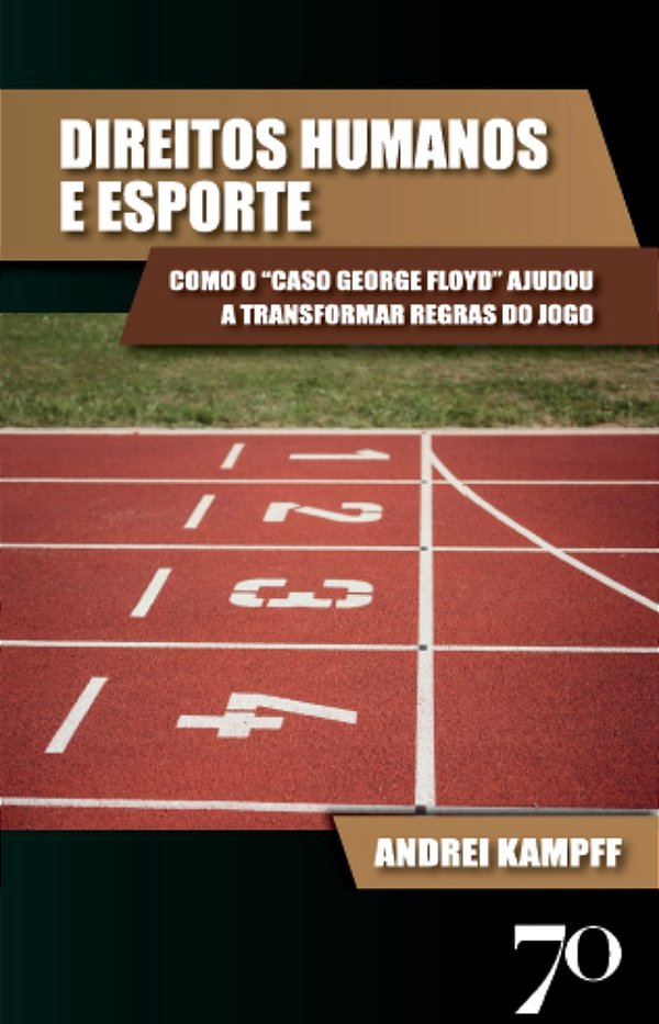 Livro Direitos humanos e esporte: como o “caso George Flo...