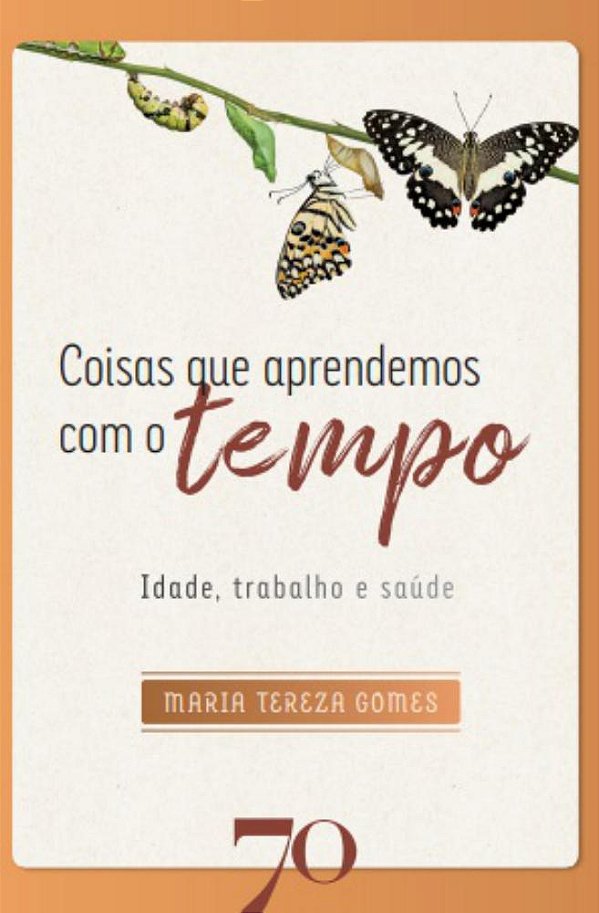 Livro Coisas que aprendemos com o tempo: Idade, trabalho ...