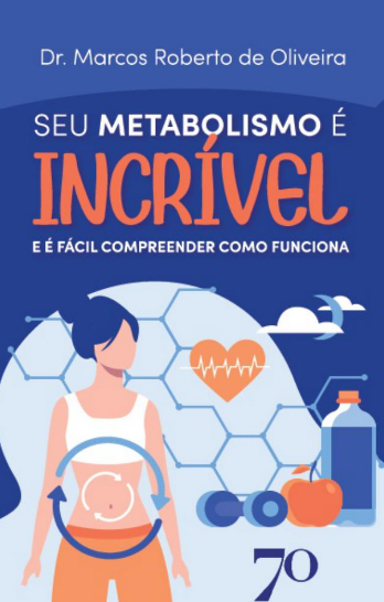 Livro Seu Metabolismo é Incrível: E é fácil compreender c...