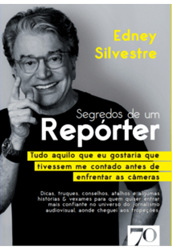 Livro Segredos de um repórter: tudo aquilo que eu gostari...