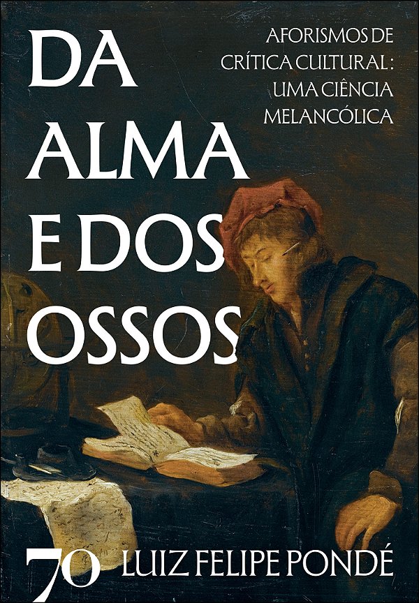 Livro Da alma e dos ossos: aforismos de crítica cultural: uma c...