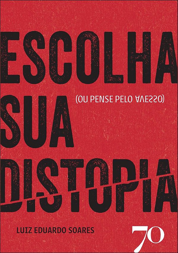 Livro Escolha sua distopia: (ou pense pelo avesso)