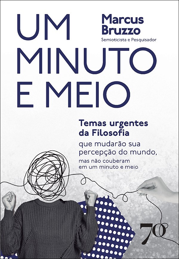 Livro Um minuto e meio: temas urgentes da Filosofia que mudarão...