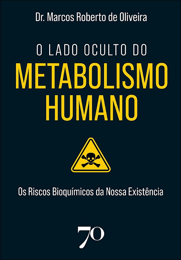 Livro O lado oculto do metabolismo humano: os riscos bioquímico...