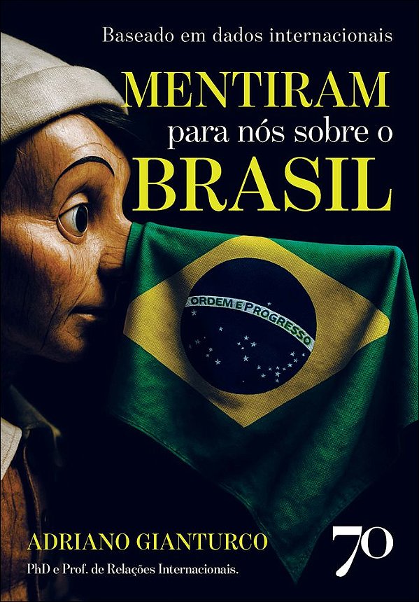 Livro Mentiram para nós sobre o Brasil: baseado em dados intern...