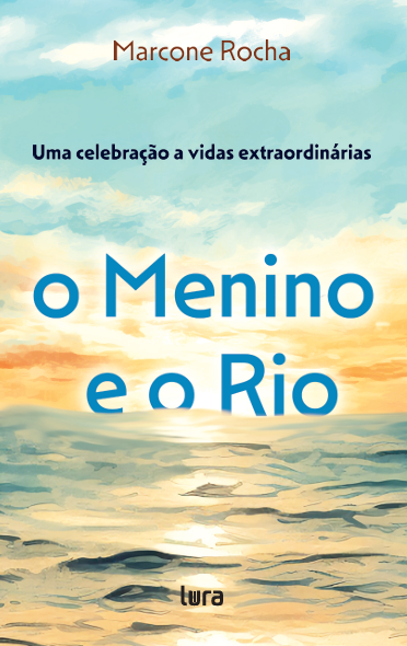 Livro O Menino E O Rio - Uma Celebração A Vidas Extraordinárias