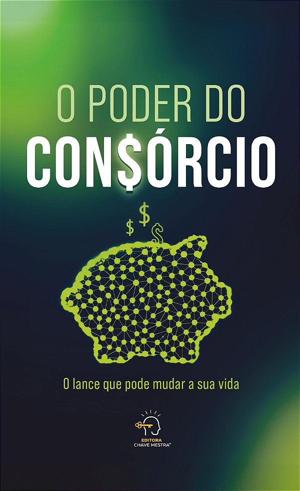 Livro O poder do consórcio: o lance que pode mudar a sua vida