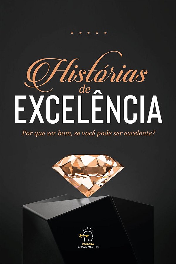 Livro Histórias de excelência: por que ser bom, se você pode se...