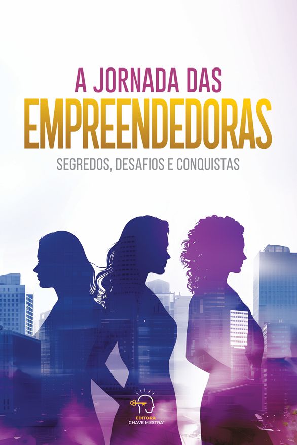 Livro A jornada das empreendedoras: segredos, desafios e conqui...