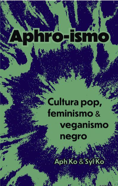 Livro Aphro-ismo: cultura pop, feminismo e veganismo negro