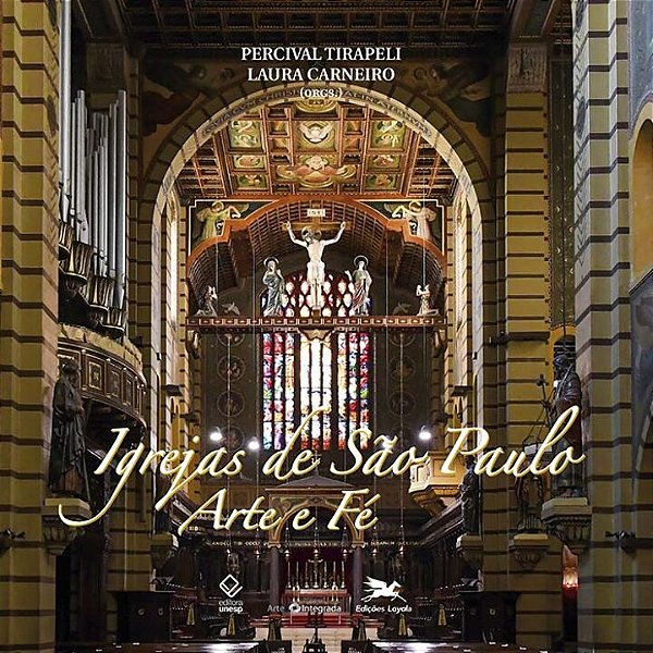 Livro Igrejas de São Paulo: Arte e fé - Arquitetura, escu...