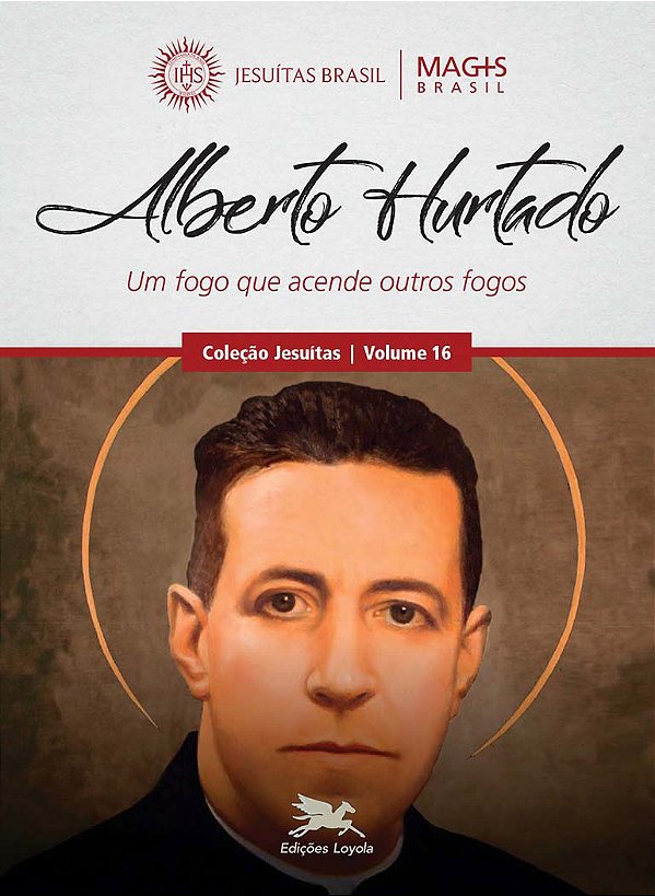 Livro Alberto Hurtado: Um fogo que acende outros fogos (V...