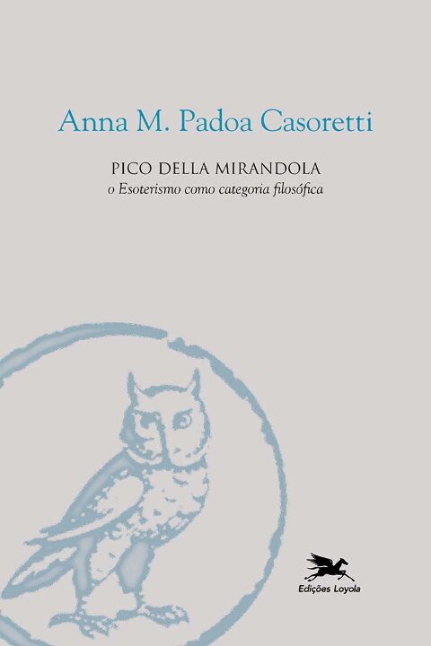 Livro Pico Della Mirandola: O esoterismo como categoria f...