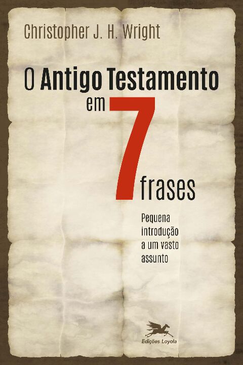 Livro O Antigo Testamento em sete frases: Uma pequena int...