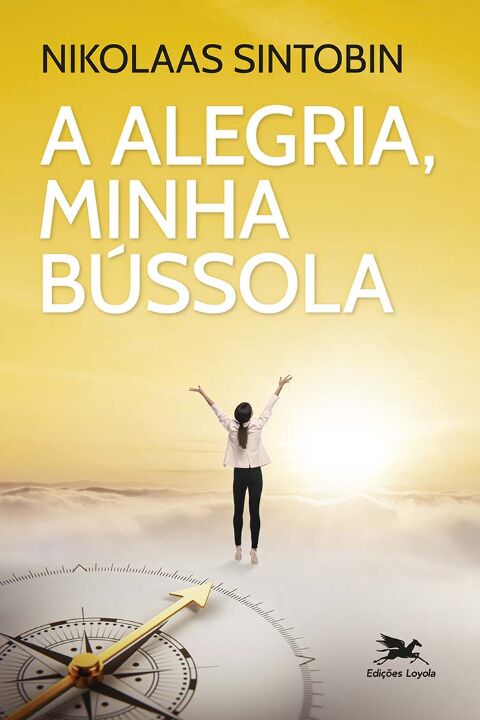 Livro A alegria, minha bússola: Viver com Inácio