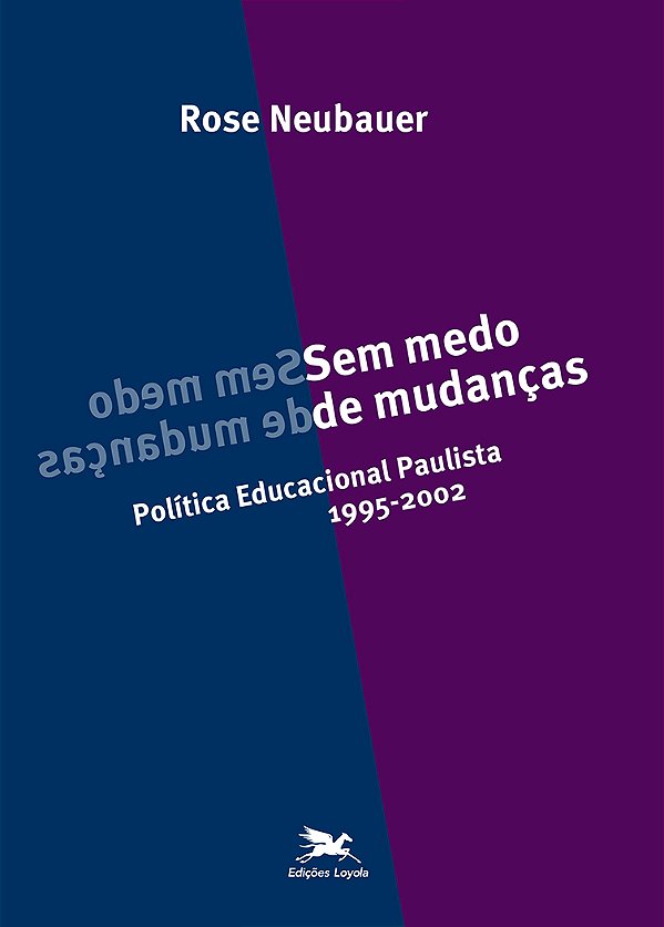 Livro Sem medo de mudanças: Política educacional paulista...