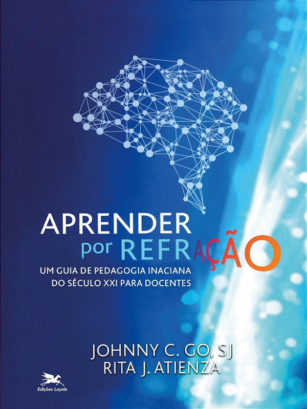 Livro Aprender por refração: Um guia de pedagogia inacian...
