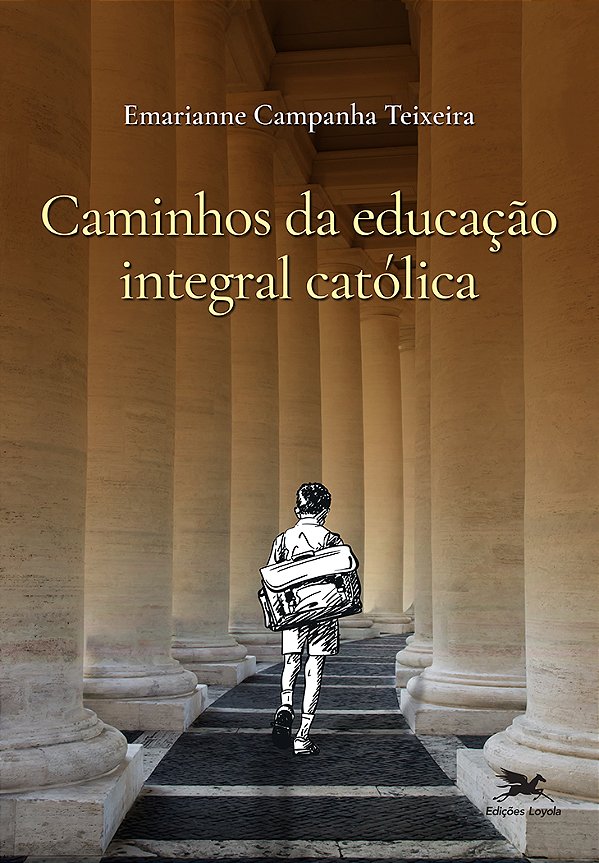 Livro Caminhos Da Educação Integral Católica