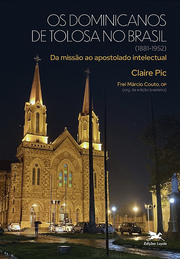 Livro Os Dominicanos De Tolosa No Brasil (1881-1952) - Da...