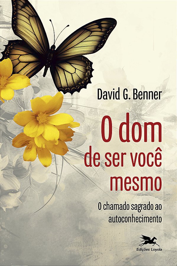 Livro O Dom De Ser Você Mesmo - O Chamado Sagrado Ao Auto...