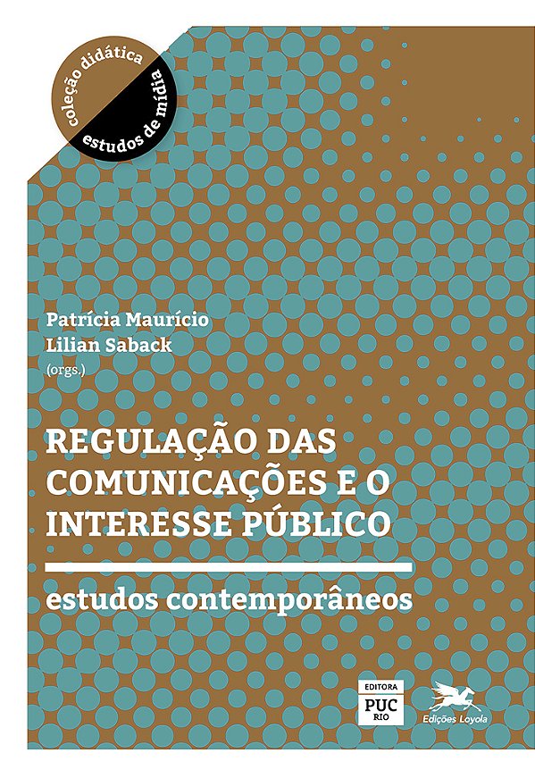 Livro Regulação Das Comunicações E O Interesse Público