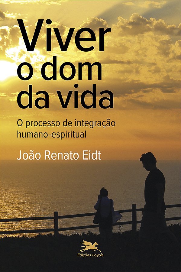 Livro Viver O Dom Da Vida - O Processo De Integração Huma...