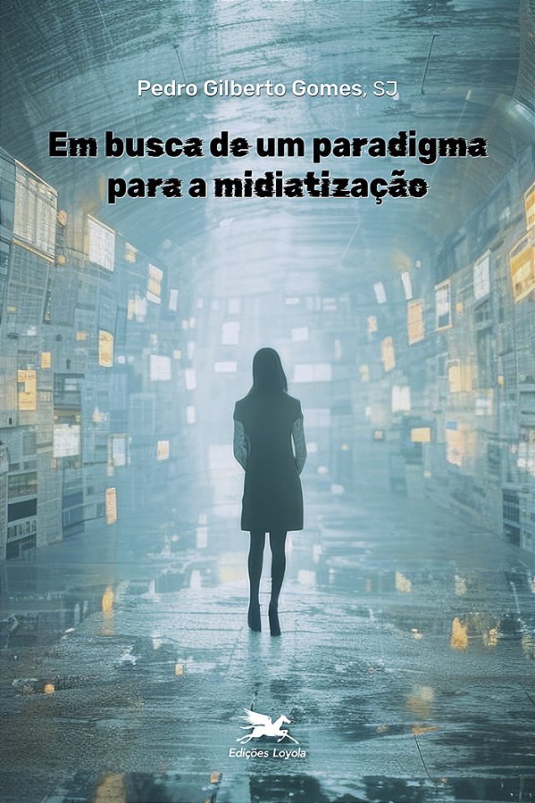 Livro Em Busca De Um Paradigma Para A Midiatização