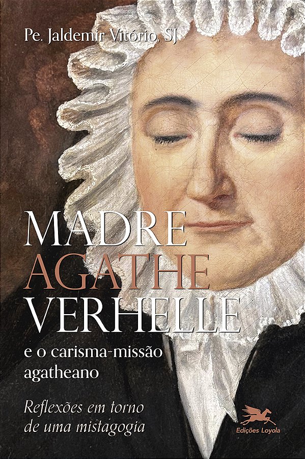 Livro Madre Agathe Verhelle E O Carisma-Missão Agatheano ...