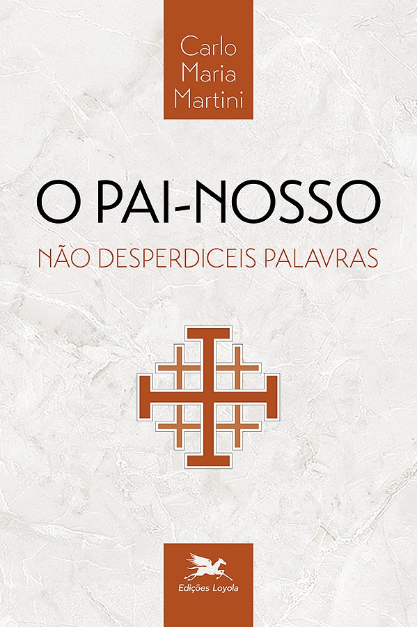 Livro O Pai-Nosso - Não Desperdiceis Palavras