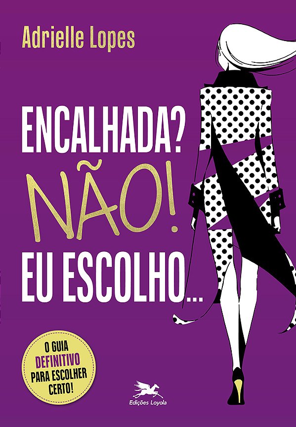 Livro Encalhada? Não! Eu Escolho.: O Guia Definitivo Para Escol...