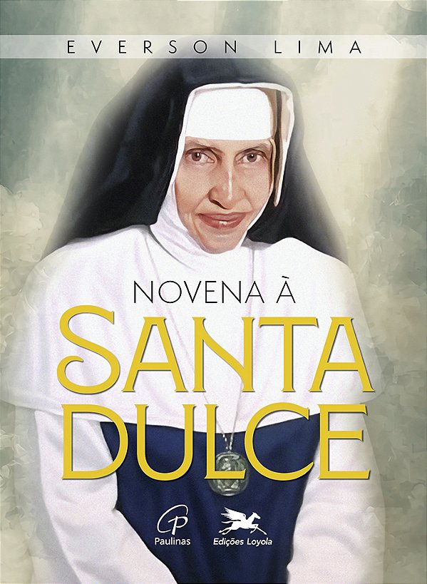 Livro Novena À Santa Dulce: Do Coração À Missão: Nove Passos De...