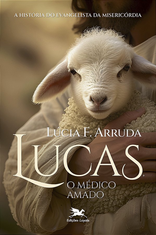 Livro Lucas, O Médico Amado: A História Do Evangelista Da Miser...