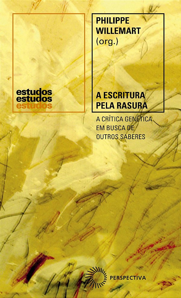 Livro A Escritura pela Rasura: A Crítica Genética em Busc...