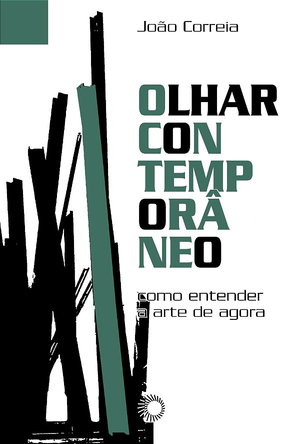 Livro Olhar contemporâneo: Como compreender a arte de ago...