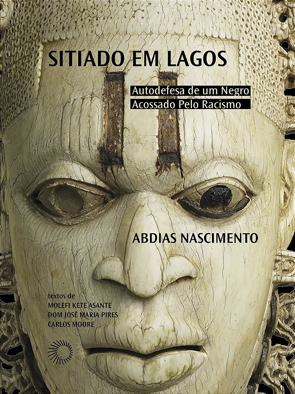 Livro Sitiado Em Lagos - Autodefesa De Um Negro Acossado ...